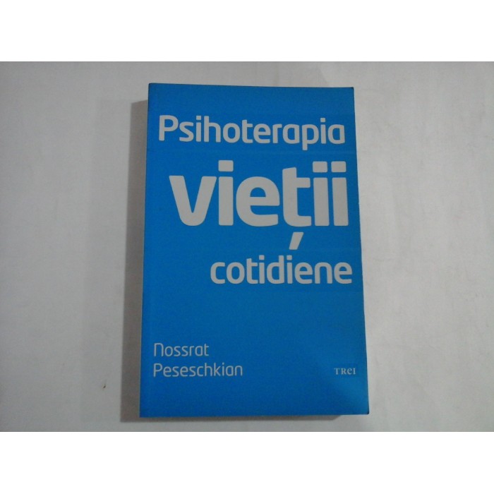 PSIHOTERAPIA VIETII COTIDIENE - NOSSRAT PESESCHKIAN